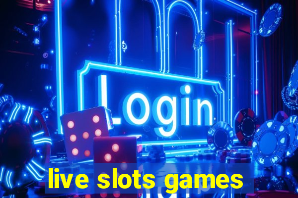 live slots games