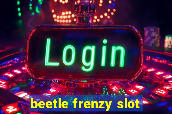 beetle frenzy slot