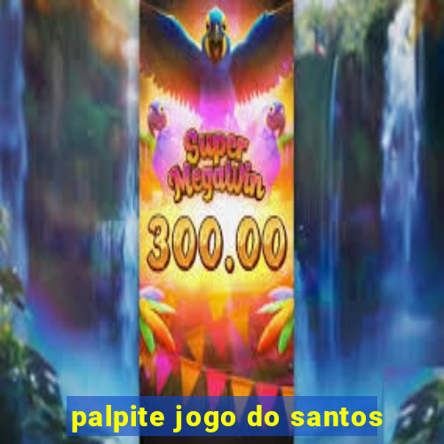 palpite jogo do santos