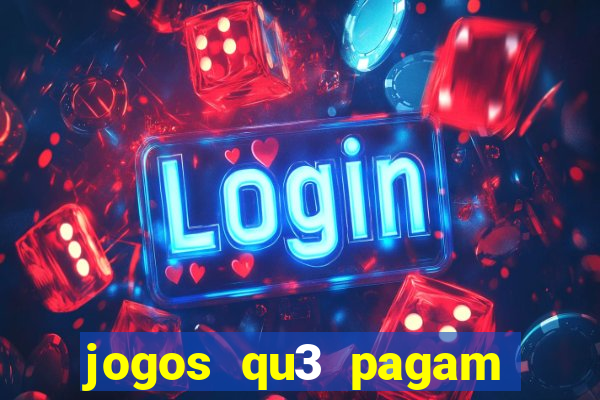 jogos qu3 pagam dinheiro de verdade