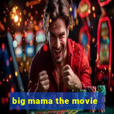 big mama the movie