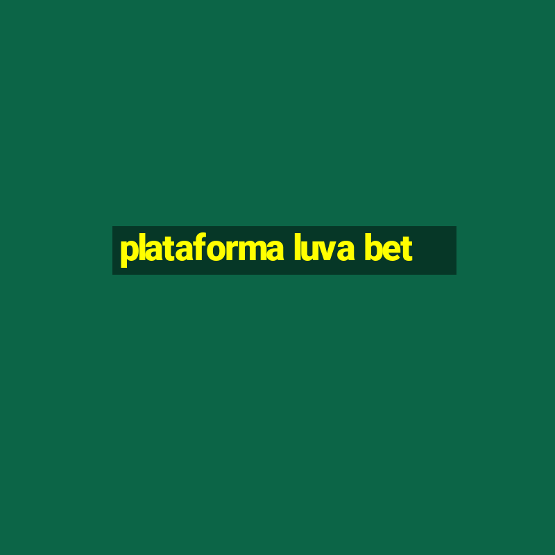 plataforma luva bet