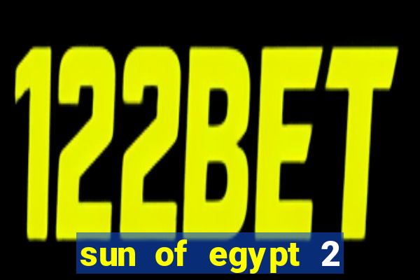 sun of egypt 2 slot demo