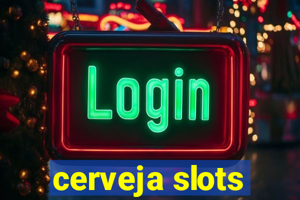 cerveja slots