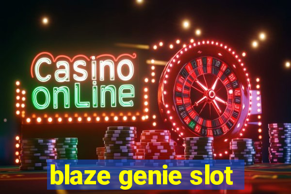 blaze genie slot