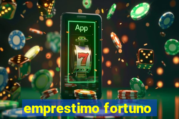 emprestimo fortuno