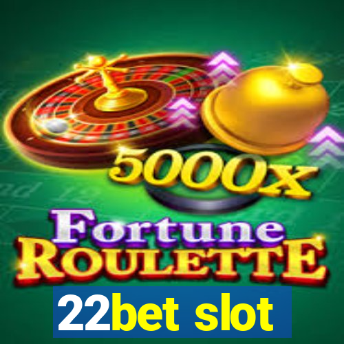 22bet slot