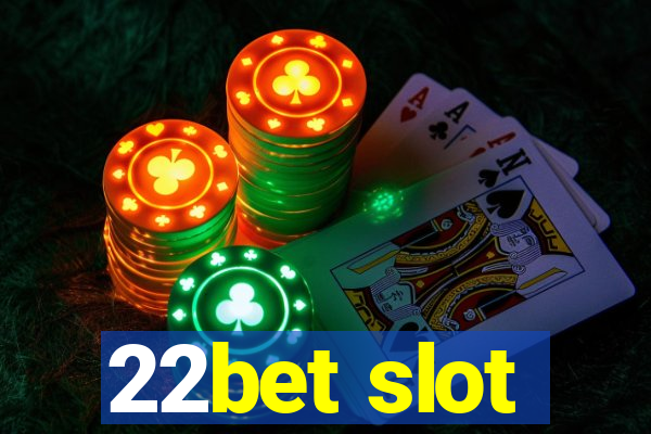 22bet slot