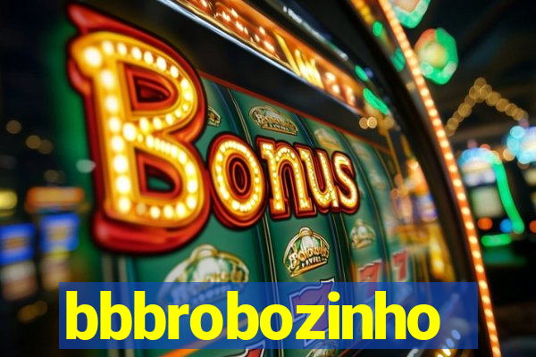 bbbrobozinho