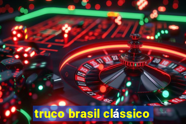 truco brasil clássico