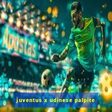 juventus x udinese palpite