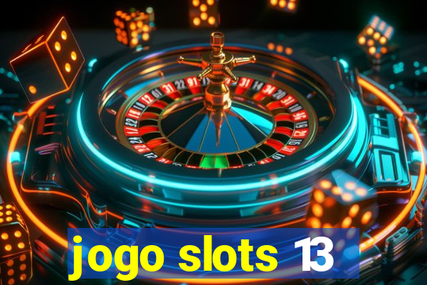 jogo slots 13