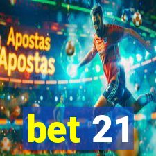 bet 21