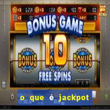 o que é jackpot no jogo do tigre