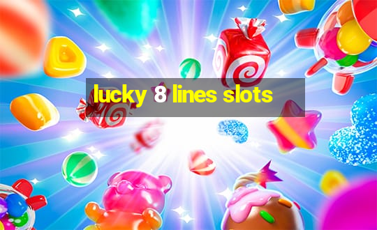 lucky 8 lines slots