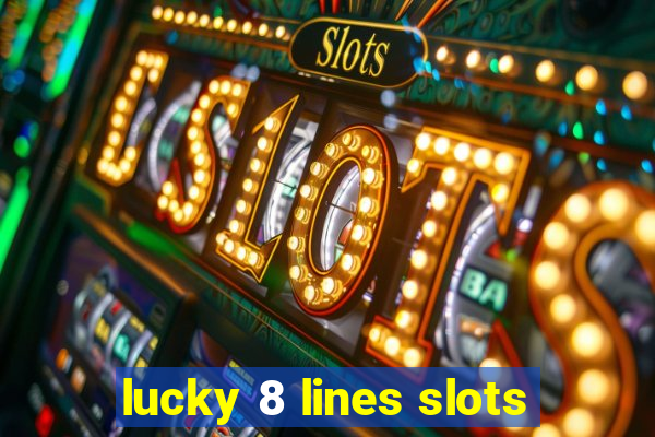 lucky 8 lines slots