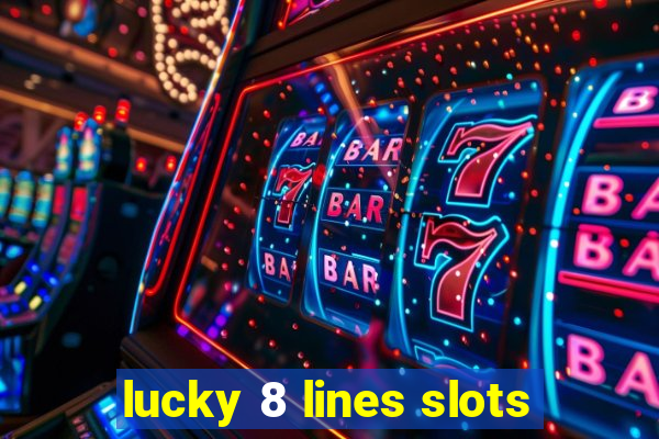 lucky 8 lines slots