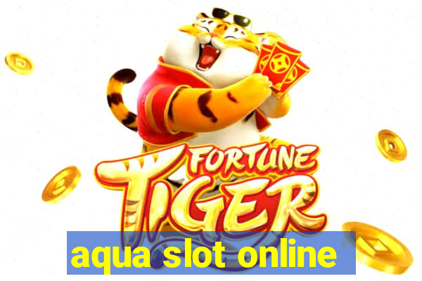 aqua slot online