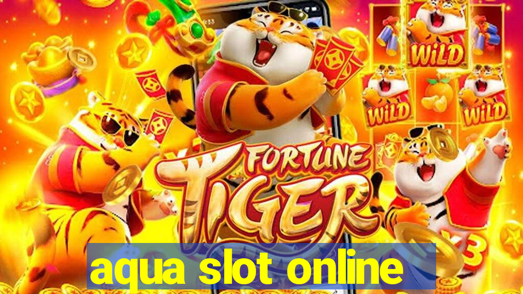 aqua slot online