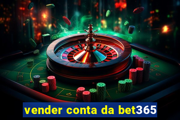 vender conta da bet365