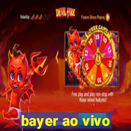 bayer ao vivo