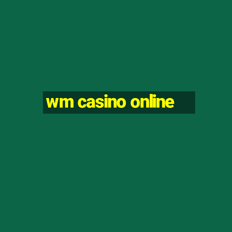 wm casino online