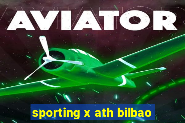 sporting x ath bilbao