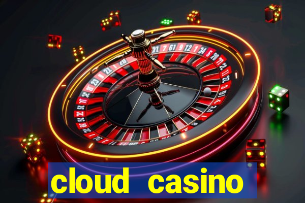 cloud casino welcome bonus