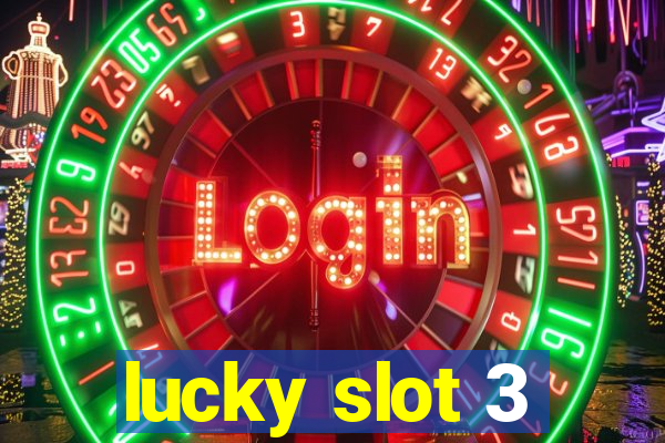 lucky slot 3