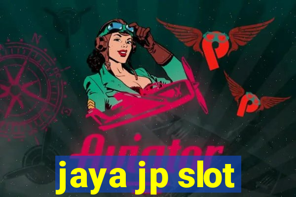 jaya jp slot