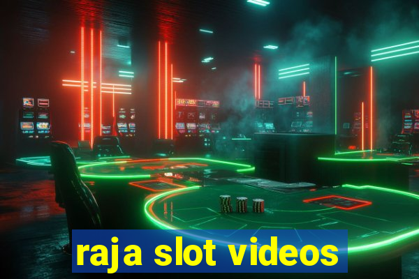 raja slot videos