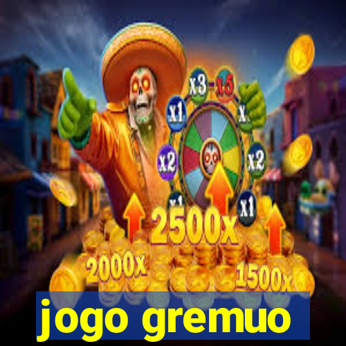 jogo gremuo