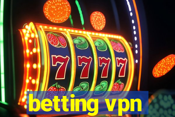 betting vpn