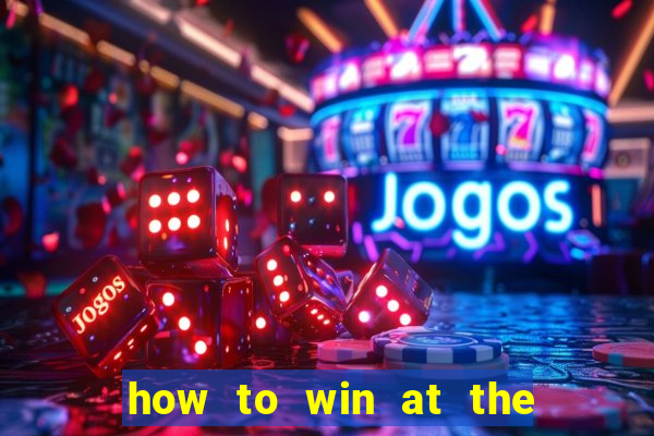 how to win at the casino slot machines