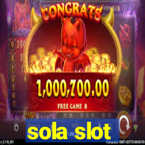 sola slot