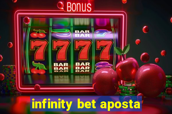 infinity bet aposta