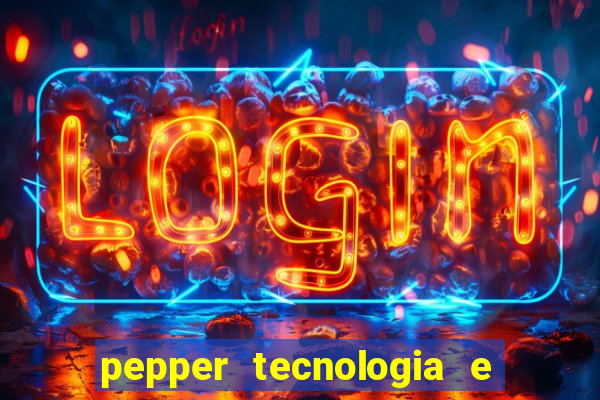 pepper tecnologia e pagamentos ltda é confiável