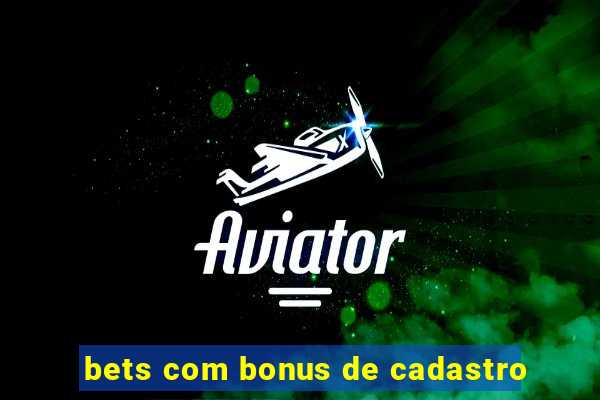 bets com bonus de cadastro