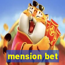 mension bet