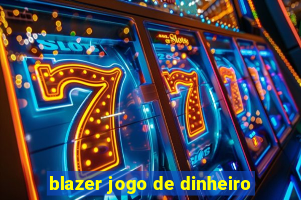 blazer jogo de dinheiro