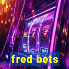 fred bets