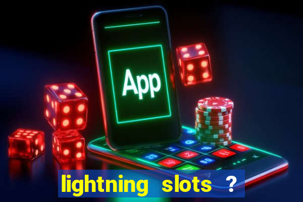 lightning slots ? cash casino