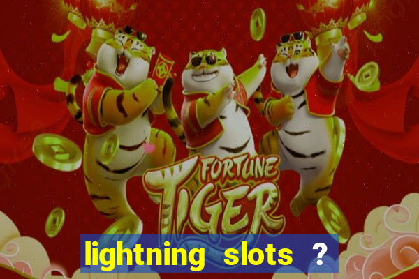 lightning slots ? cash casino