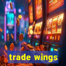 trade wings