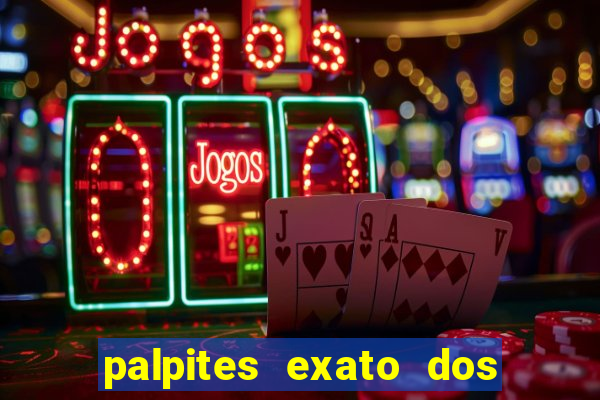 palpites exato dos jogos de hoje