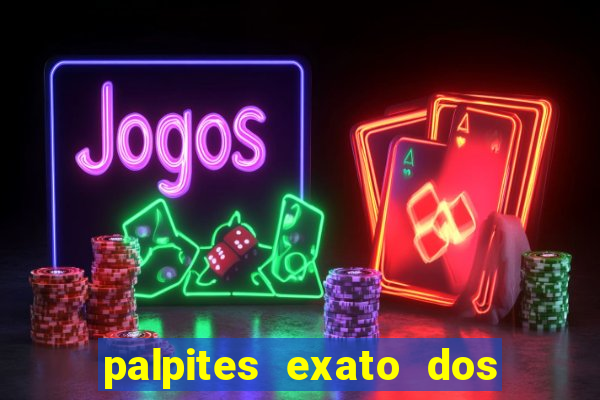 palpites exato dos jogos de hoje