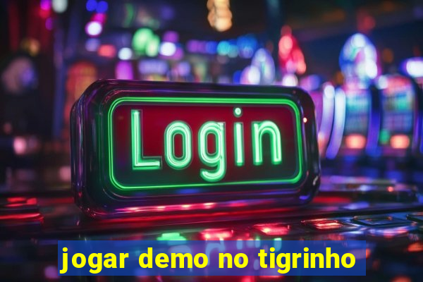 jogar demo no tigrinho