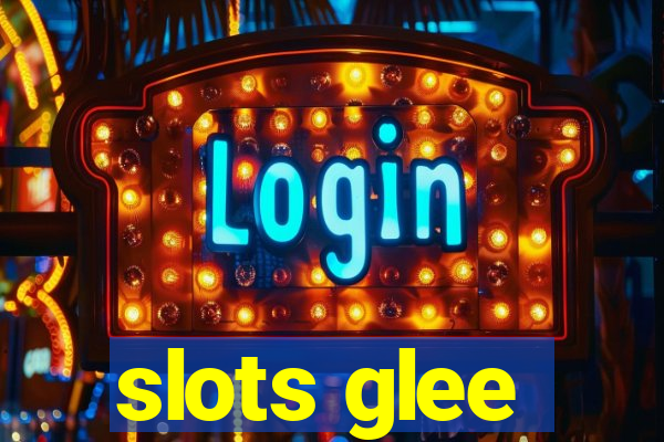 slots glee