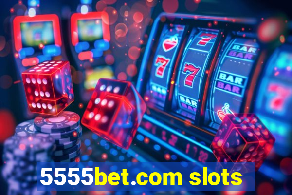 5555bet.com slots