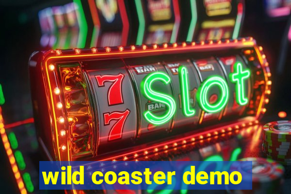 wild coaster demo